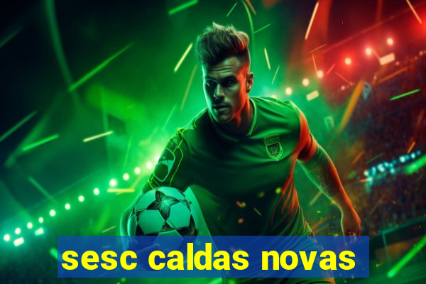 sesc caldas novas